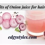 Benefits of Onion Juice for hair